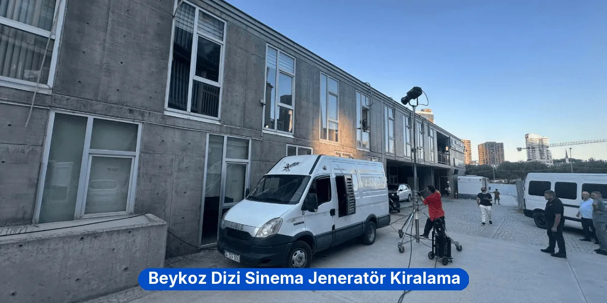 Beykoz Dizi Sinema Jeneratör Kiralama